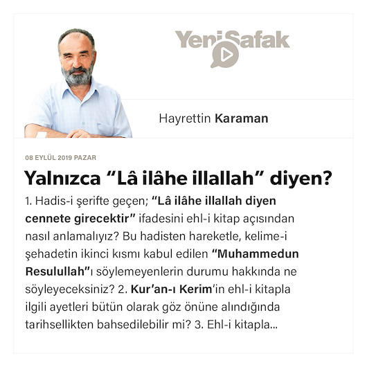 Yalnızca “Lâ ilâhe illallah” diyen?