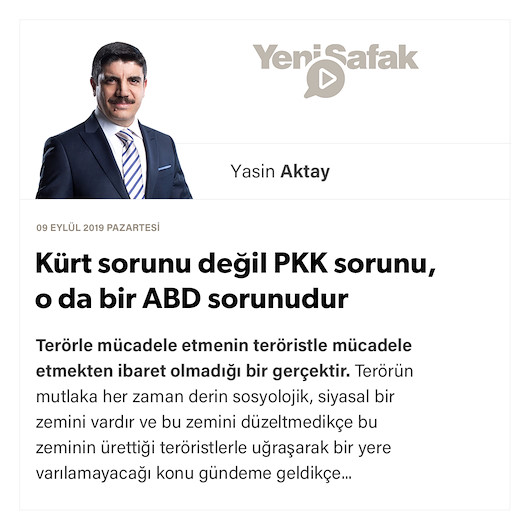 Kürt sorunu değil PKK sorunu, o da bir ABD sorunudur