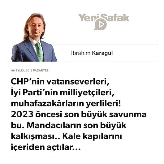 *CHP’nin vatanseverleri, İyi Parti’nin milliyetçileri, muhafazakârların yerlileri! *2023 öncesi son büyük savunma bu. *Mandacıların son büyük kalkışması.. *Kale kapılarını içeriden açtılar. *Onlar Erdoğan’ı devirmeye, birileri Türkiye’yi devirmeye çalışıyor. *Atatürk’ü bile PKK’ya silah yaptılar. *Uyanın!