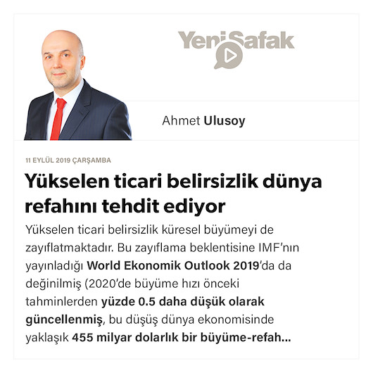 Yükselen ticari belirsizlik dünya refahını tehdit ediyor