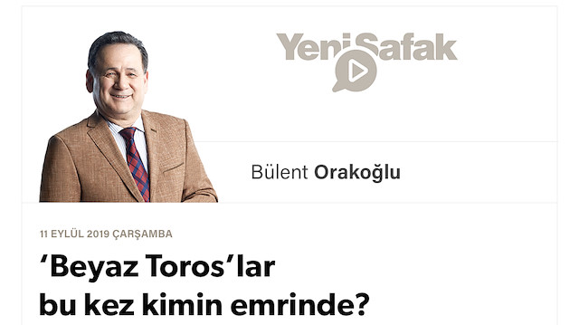 ‘Beyaz Toros’lar bu kez kimin emrinde?