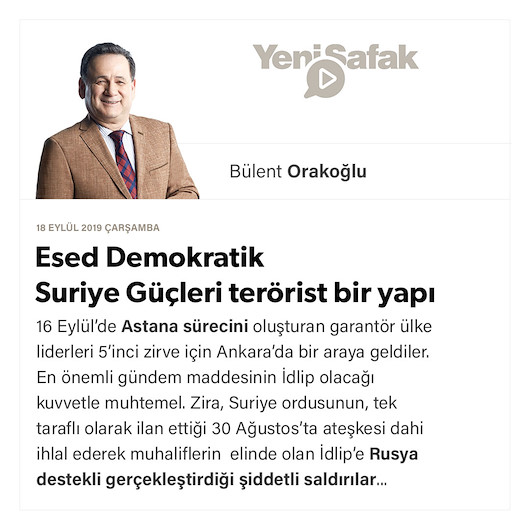 Esed Demokratik Suriye Güçleri terörist bir yapı