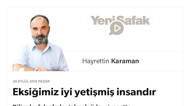 Eksiğimiz iyi yetişmiş insandır