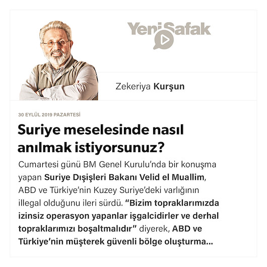 Suriye meselesinde nasıl anılmak istiyorsunuz?