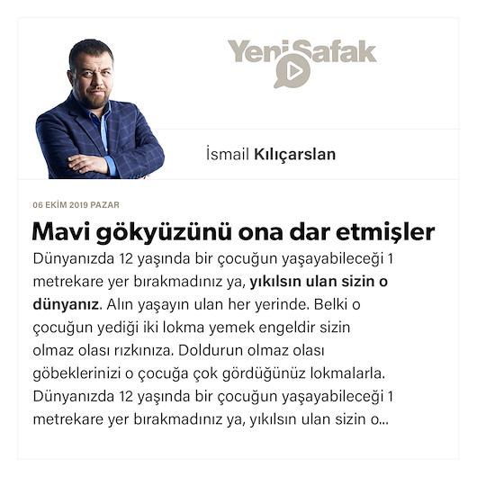 Mavi gökyüzünü ona dar etmişler