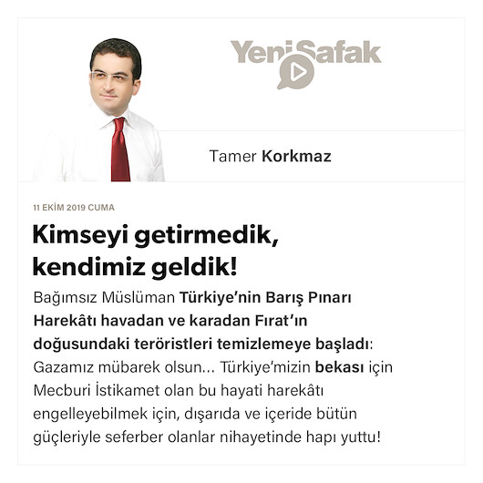 Kimseyi getirmedik, kendimiz geldik!