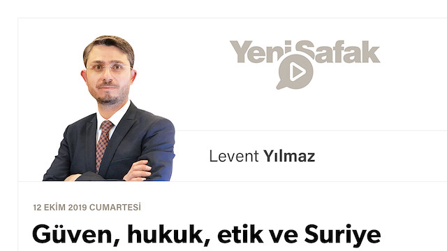 Güven, hukuk, etik ve Suriye